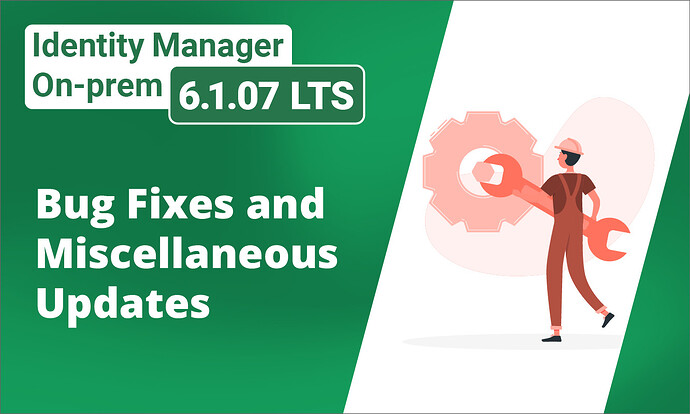 Identity Manager On-prem 6_1_07 LTS