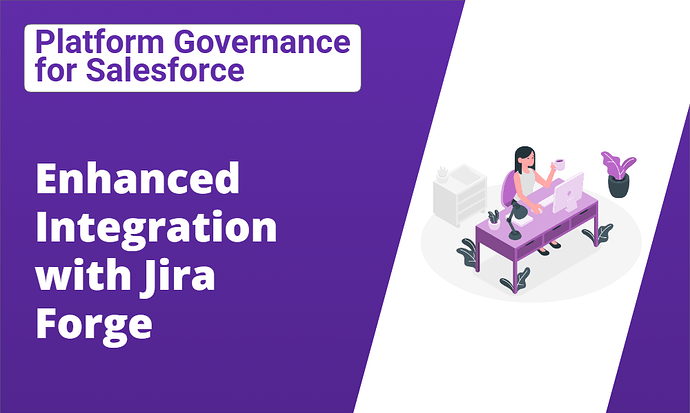 Platform Governance for Salesforce integration with Jira Forge