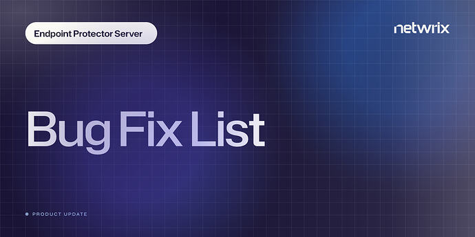 endpoint-protector-server-bug-fix-list