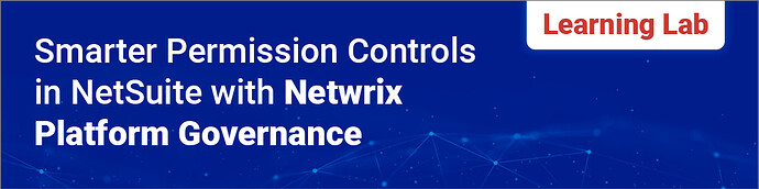 Smarter Permission Controls in NetSuite NPG