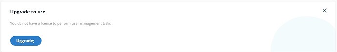 The image displays a notification prompting the user to upgrade their license in order to perform user management tasks. (Captioned by AI)